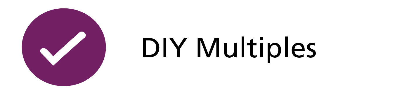 DIY Multiples